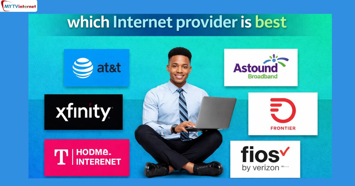 Which Internet Provider is the Best in My Area? Full Guide